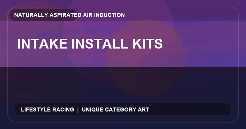 Intake Install Kits